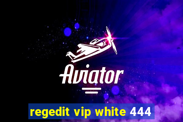 regedit vip white 444